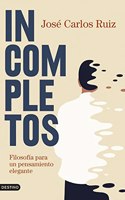 Incompletos: Filosofia para un pensamiento elegante (Imago Mundi)