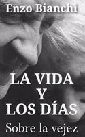 La vida y los dias: Sobre la vejez