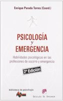 Psicologia y emergencia: Habilidades psicologicas en las profesiones de socorro y emergencia
