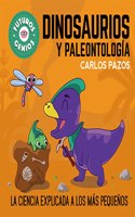 Dinosaurios y paleontologia (Futuros Genios 7): La ciencia explicada a los mas pequenos