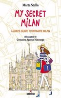 My Secret Milan: A Girl's Guide to Intimate Milan