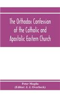 orthodox confession of the Catholic and Apostolic Eastern Church