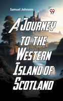 Journey To The Western Islands Of Scotland