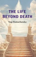 The Life Beyond Death