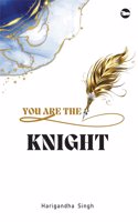 You Are The Knight