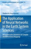 Application of Neural Networks in the Earth System Sciences: Neural Networks Emulations for Complex Multidimensional Mappings