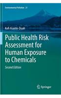 Public Health Risk Assessment for Human Exposure to Chemicals