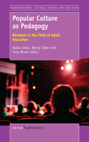 Popular Culture as Pedagogy: Research in the Field of Adult Education: Research in the Field of Adult Education