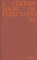 Arturo Soto - A Certain Logic of Expectations