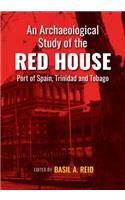 Archaeological Study of the Red House, Port of Spain, Trinidad and Tobago