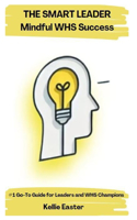 THE SMART LEADER Mindful WHS Success