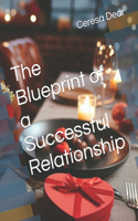 The Blueprint of a Successful Relationship