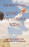 Living In The Throne Room