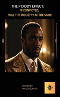 The P Diddy Effect: : If Convicted Will The Industry Be The Same