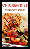 Chicken Diet: Is Rotisserie Chicken Healthy and balanced as well as stabilized?
