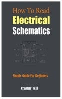How to Read Electrical Schematics: Simple Guide For Beginners