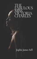 The Fabulous Miss Victoria Charles...