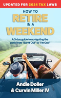 How to Retire in a Weekend