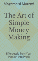 The Art of Simple Money Making