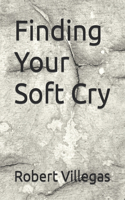 Finding Your Soft Cry