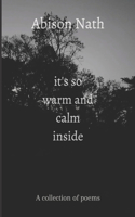 it's so warm and calm inside