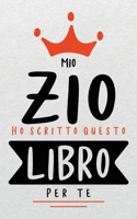 Mio zio ho scritto questo libro per te: Compilare il libro in bianco richiesto su ciò che ami di tuo zio / Ringraziamento / Natale / Regalo di compleanno per lo zio.