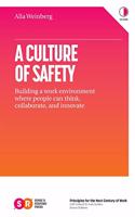 A Culture of Safety: Building a work environment where people can think, collaborate and innovate