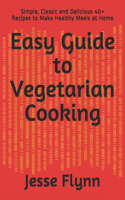 Easy Guide to Vegetarian Cooking