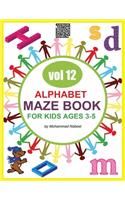 Alphabet Maze Book for Kids 3-5 - Vol 12