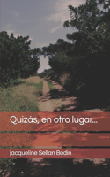 Quizás, en otro lugar...