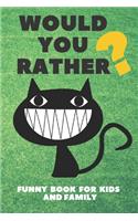 Would You Rather Funny Book For Kids And Family