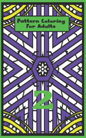 Pattern Coloring For Adults Vol.2