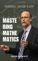 Mastering Mathematics: Making Math Easy