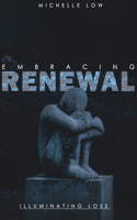Embracing Renewal: Illuminating Loss