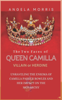 Two Faces of Queen Camilla