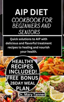 AIP Diet Cookbook for Beginners and Seniors