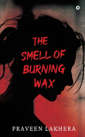 Smell of Burning Wax