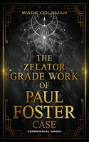 Zelator Grade Work of Paul Foster Case