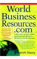 World Business Resources.com: A Directory of Over 8, 000 International Business Resources on the Internet