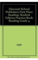 Harcourt School Publishers First Place Reading: Student Edition Practice Book Reading Grade 4