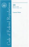 Code of Federal Regulations, Title 19, Customs Duties, PT. 141-199, Revised as of April 1, 2010