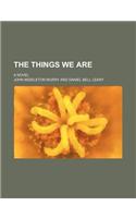 The Things We Are; A Novel