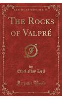 The Rocks of Valpré (Classic Reprint)