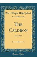 The Caldron: June, 1914 (Classic Reprint): June, 1914 (Classic Reprint)