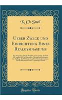 Ueber Zweck und Einrichtung Eines Realgymnasiums: Ein Programm, Durch Welches zu den am 28., 29. Und 30. August 1834 zu Haltenden Öffentlichen Prüfungen der Zöglinge des Vißthum'schen Geschlechtsgymnasiums und der Blochmann'schen Erziehungs-Anstalt