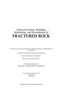 Characterization, Modeling, Monitoring, and Remediation of Fractured Rock