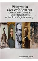 Pittsylvania Civil War Soldiers: Chalk Level Grays & Turkey Cock Grays of the 21st Virginia Infantry