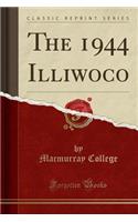 The 1944 Illiwoco (Classic Reprint)