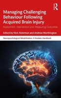 Managing Challenging Behaviour Following Acquired Brain Injury