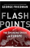 Flashpoints: The Emerging Crisis in Europe